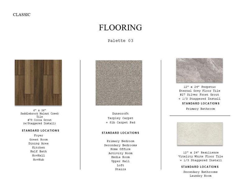 Classic Look Palette 3: Flooring Selection Sheet (*Artist rendering used for illustration purposes only.) Classic Look Palette 3: Flooring Selection Sheet (*Artist rendering used for illustration purposes only.)