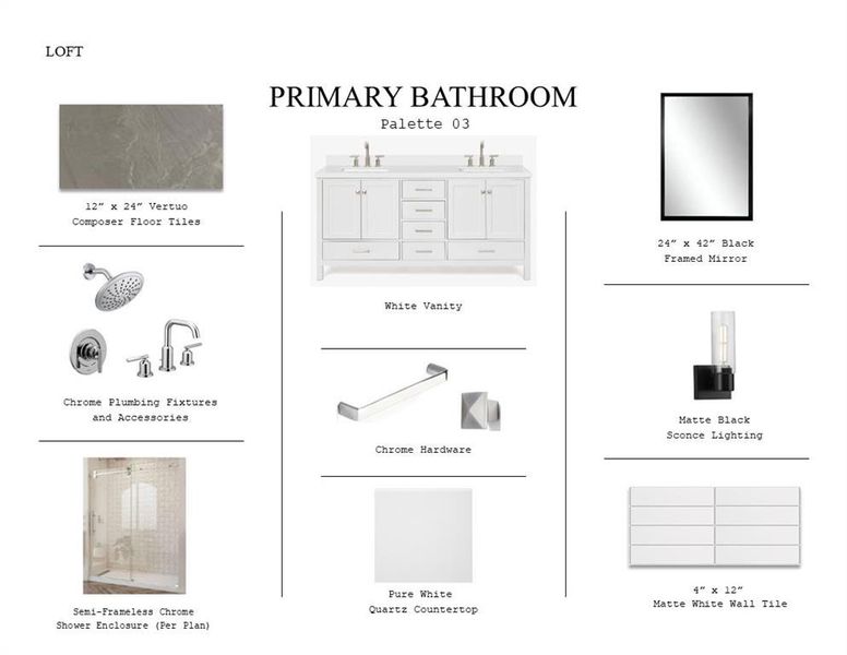 Loft Look Palette 3: Primary Bathroom Selection Sheet (*Artist rendering used for illustration purposes only.)