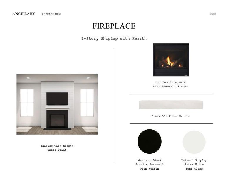 Farmhouse Look Palette 3: Fireplace Selection Sheet (*Artist rendering used for illustration purposes only.) Farmhouse Look Palette 3: Fireplace Selection Sheet (*Artist rendering used for illustration purposes only.)