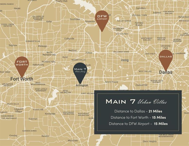 The location of Main 7 is strategically positioned, offering equal distance to Dallas, Fort Worth, and DFW Airport. This prime location provides residents with convenient access to major urban centers, entertainment venues, employment opportunities, and travel hubs, making it an ideal choice for those seeking a vibrant and well-connected lifestyle.