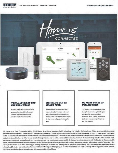 Home includes a Smart Home System at no additonal cost. You can control the garage, temperature, door keypad and more from your cell phone or the HUB located inside the home.