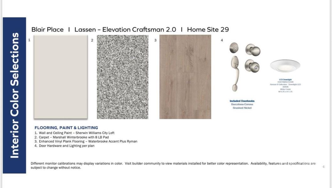 Actual Selections.  Selections are already ordered for this home and may not be changed or modified in any way.