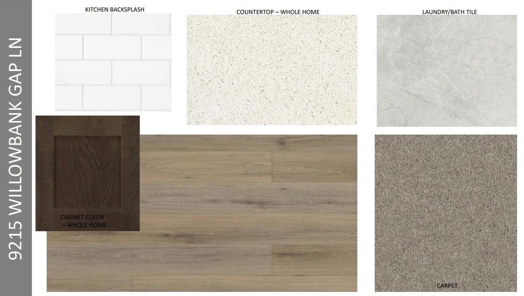 9215 Willowbank Gap design selections. Home is currently under construction and selections are subject to change.