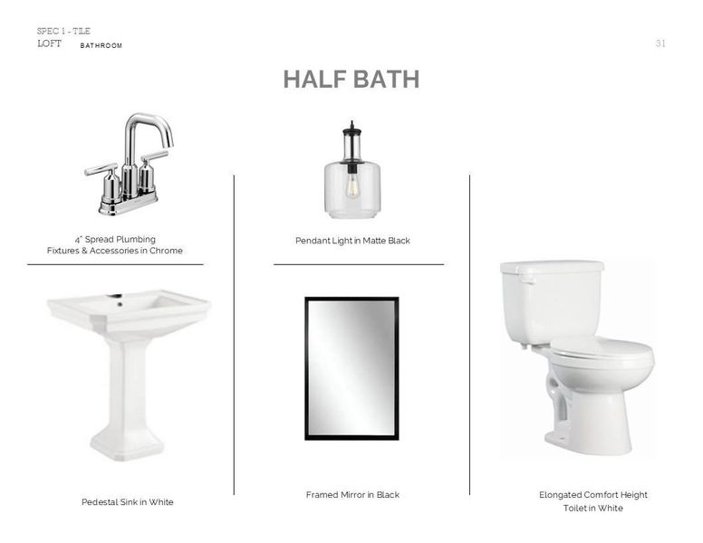 Loft Look Palette 4: Half Bath Selection Sheet (*Artist rendering used for illustration purposes only.) Loft Look Palette 4: Half Bath Selection Sheet (*Artist rendering used for illustration purposes only.)